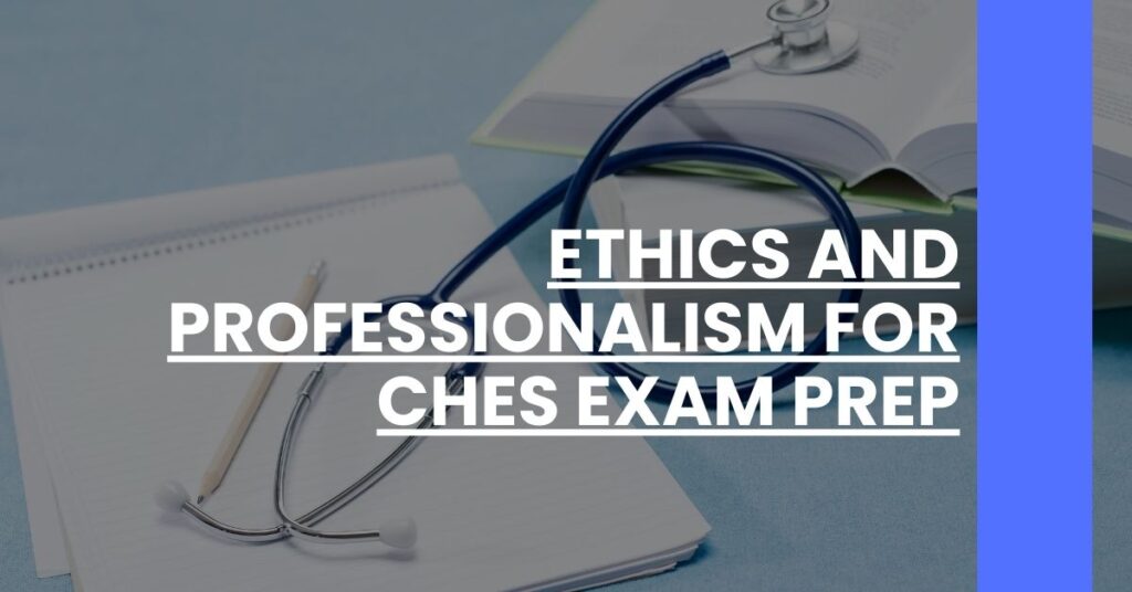 Ethics and Professionalism for CHES Exam Prep Feature Image